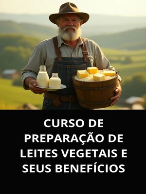 cover image of CURSO DE PREPARAÇÃO DE LEITES VEGETAIS E SEUS BENEFÍCIOS